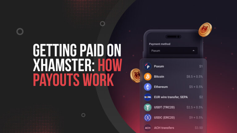 Getting Paid on xHamster: How Payouts Work 
